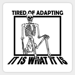 Tired of Adapting Skeleton Sticker